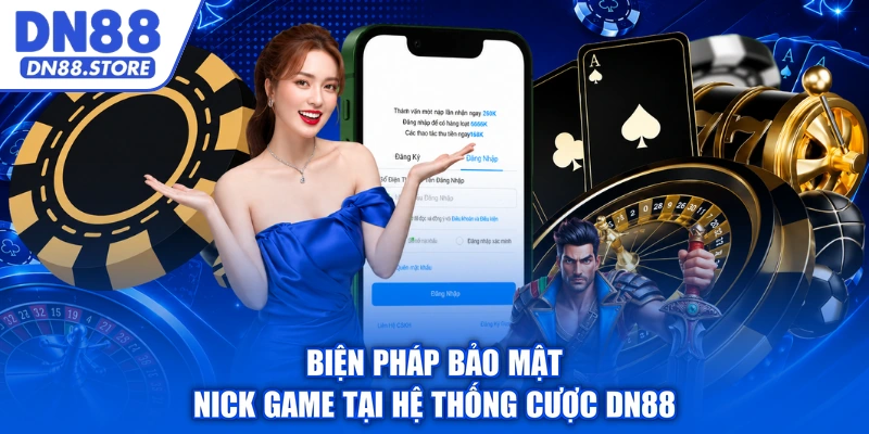 Biện pháp bảo mật nick game tại hệ thống cược DN88